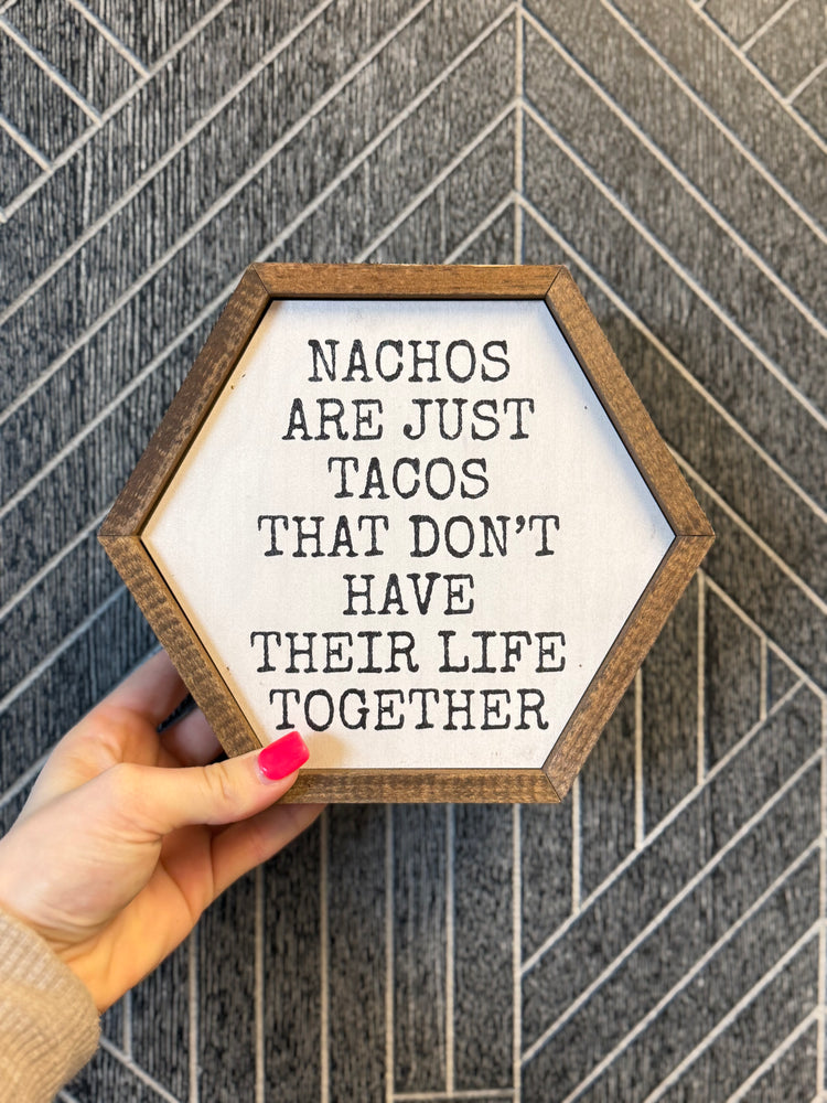 Nachos Are Tacos Sign