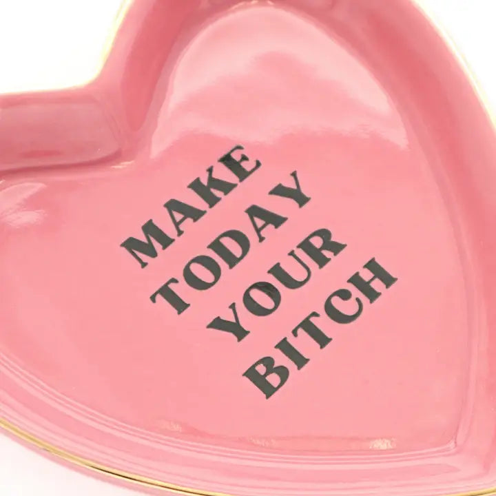 Make Today Your Bitch Ring Dish