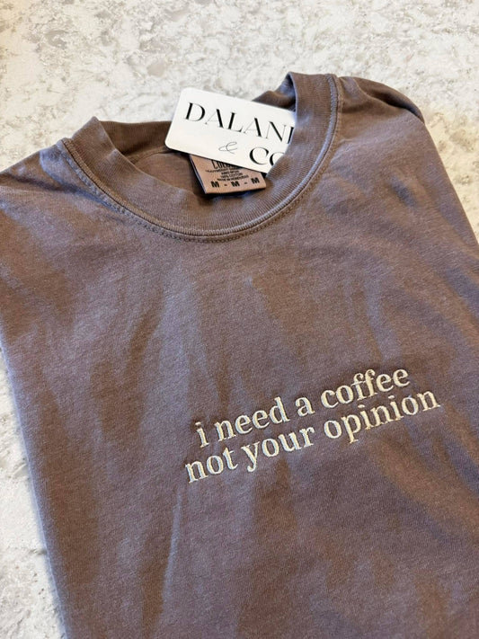 I Need A Coffee Tee