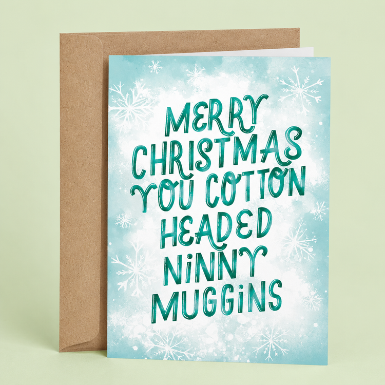 Funny Cotton Headed Ninny Muggins Christmas greeting card featuring a humorous holiday movie quote.