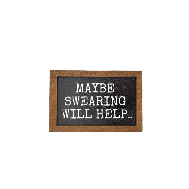 6X4 Maybe Swearing Will Help Sign