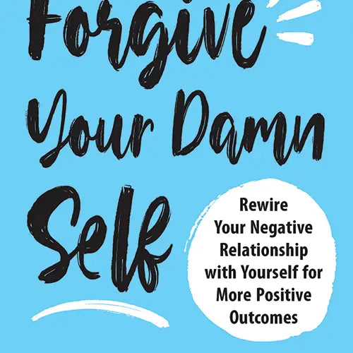 Forgive Your Damn Self, Inspirational Book